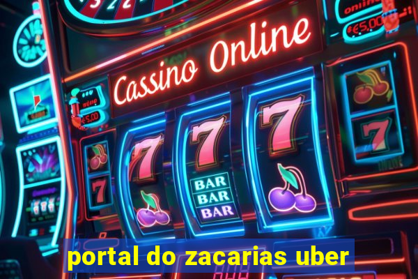 portal do zacarias uber